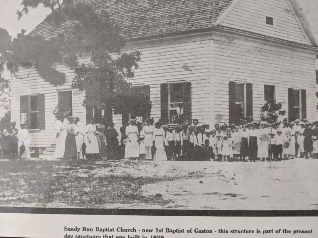 Sandy Run Baptist Church (now Gaston First Baptist) erected in 1887, but the photo made before 1912 by Gaston photographer Grover Goodwin - This structure was removed and demolished in the early 1990's